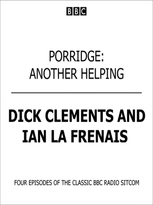 Title details for Porridge Another Helping by Dick Clement - Available